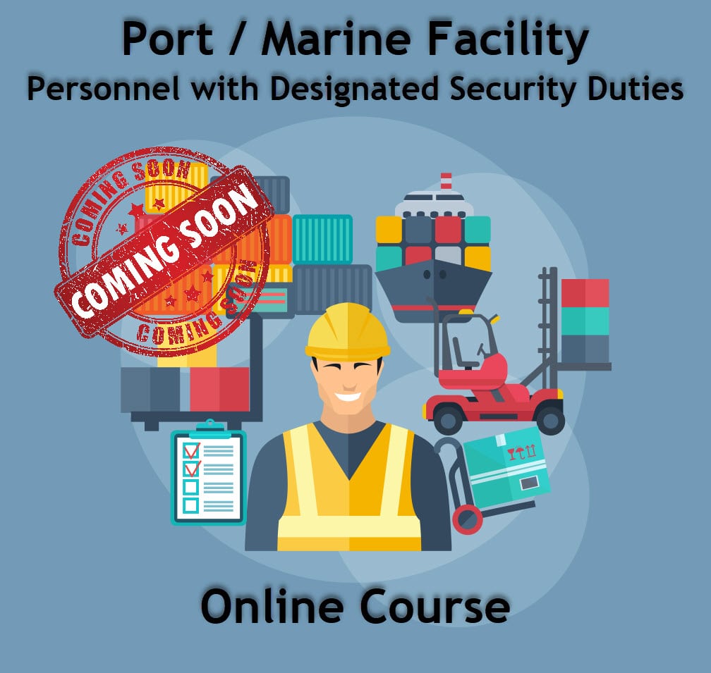 Port/Marine Facility Personnel with Designated Security Duties(DSD) – Online Course