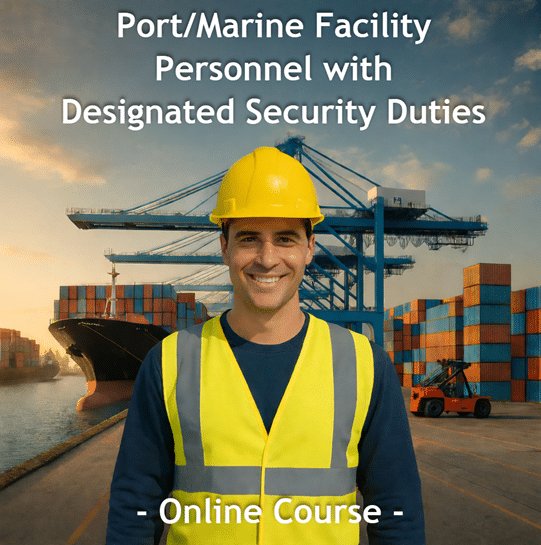 Port/Marine Facility Personnel with Designated Security Duties, online course